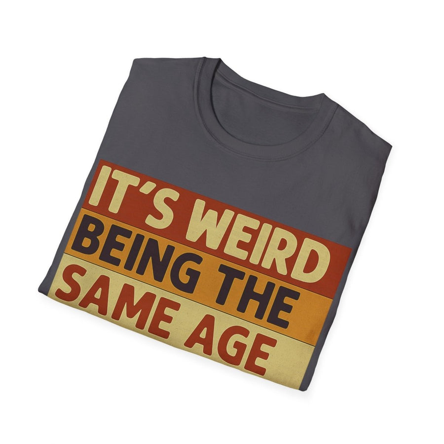 „It’s weird being the same age as old people“ – Satirisches Retro T-Shirt – Freches Satire-Design für mutige Statements | True Insights