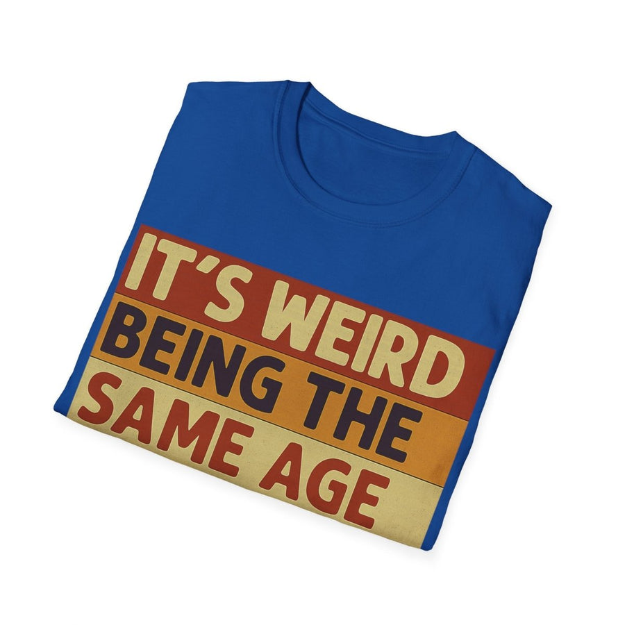 „It’s weird being the same age as old people“ – Satirisches Retro T-Shirt – Freches Satire-Design für mutige Statements | True Insights