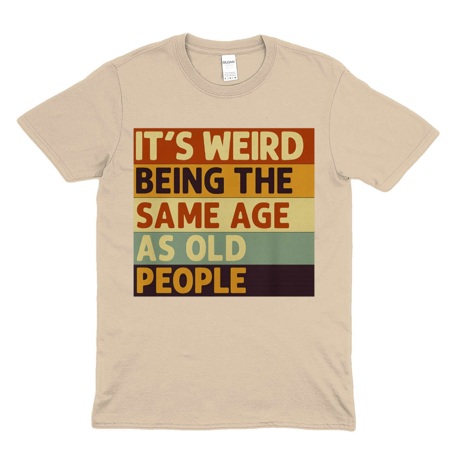 It’s weird being the same age as old people – Satirisches Retro T-Shirt – Freches Satire-Design für mutige Statements | True Insights