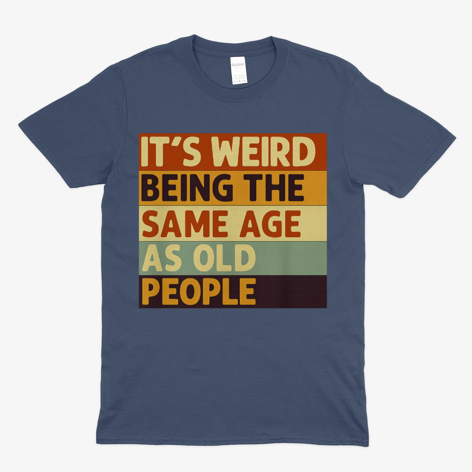 It’s weird being the same age as old people – Satirisches Retro T-Shirt – Freches Satire-Design für mutige Statements | True Insights