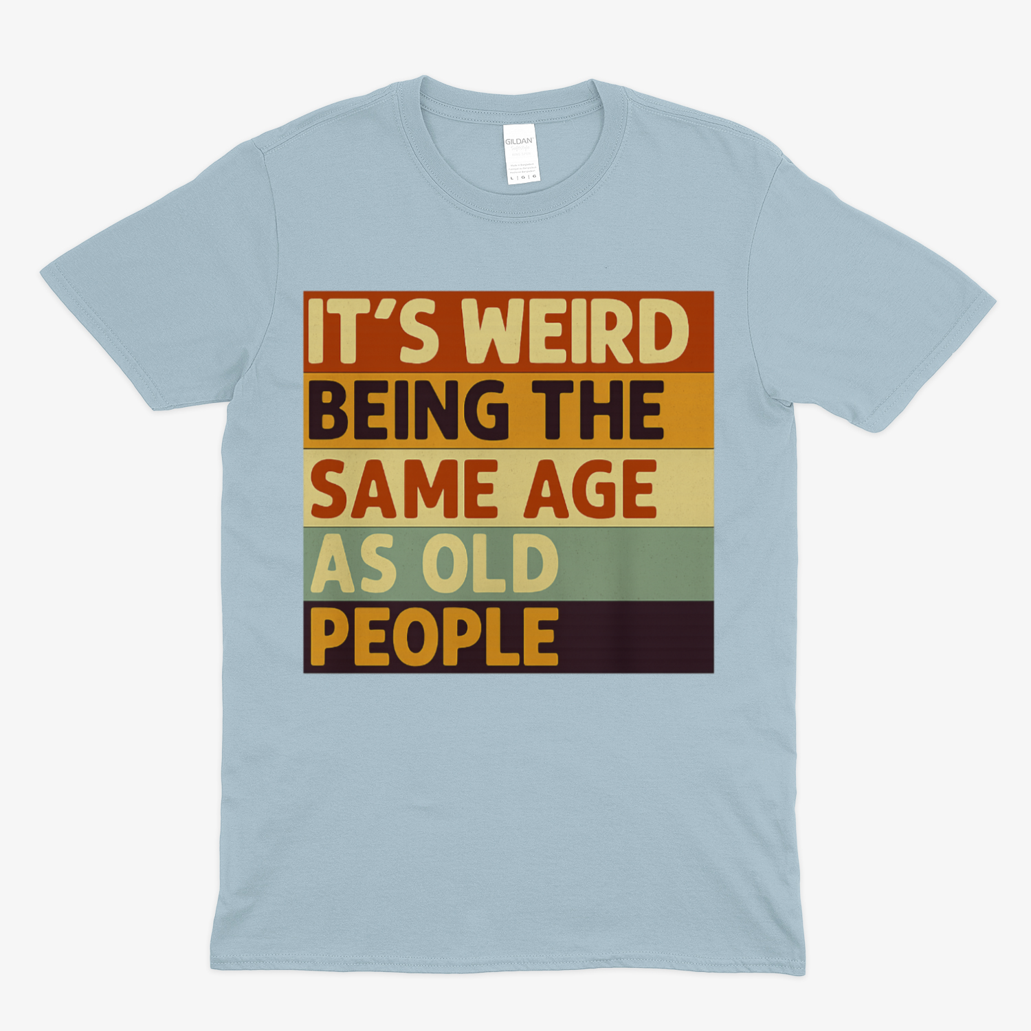 It’s weird being the same age as old people – Satirisches Retro T-Shirt – Freches Satire-Design für mutige Statements | True Insights