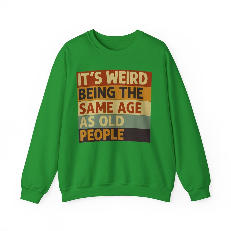 True Insights Vintage Sweatshirt mit Alterswitz Its weird being the same age as old people in Irischgrün