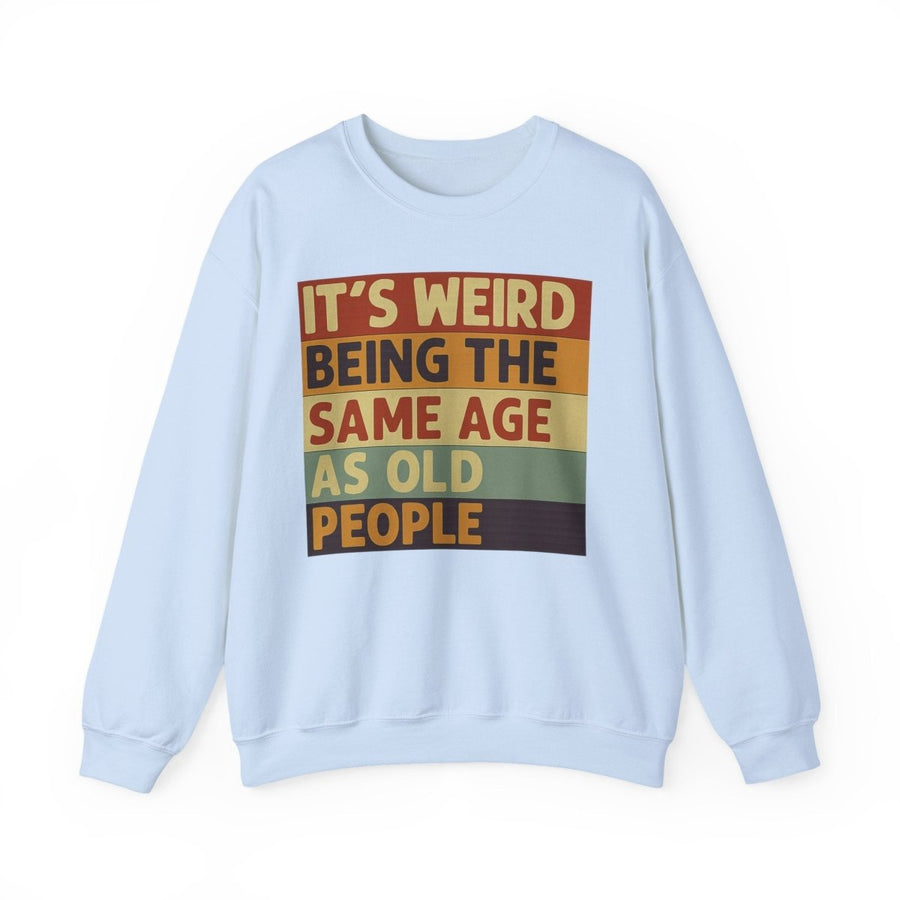 True Insights Vintage Sweatshirt mit Alterswitz Its weird being the same age as old people in Hellblau
