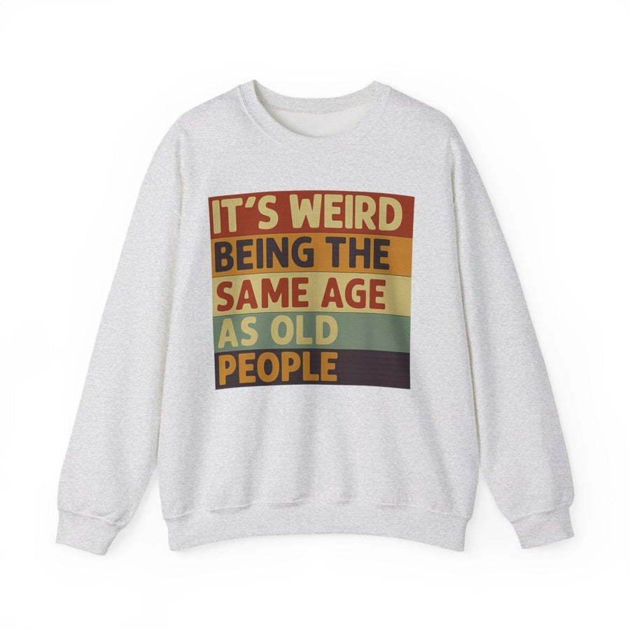 True Insights Vintage Sweatshirt mit Alterswitz Its weird being the same age as old people in Ash-Grau
