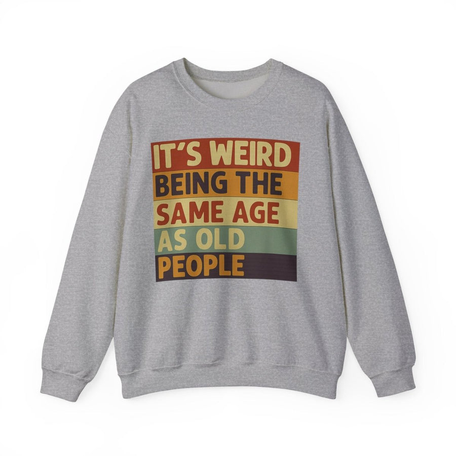 True Insights Vintage Sweatshirt mit Alterswitz Its weird being the same age as old people in Sportgrau