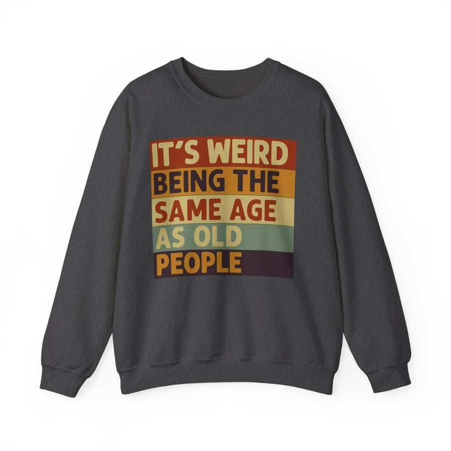 True Insights Vintage Sweatshirt mit Alterswitz Its weird being the same age as old people in Dunkelmeliert