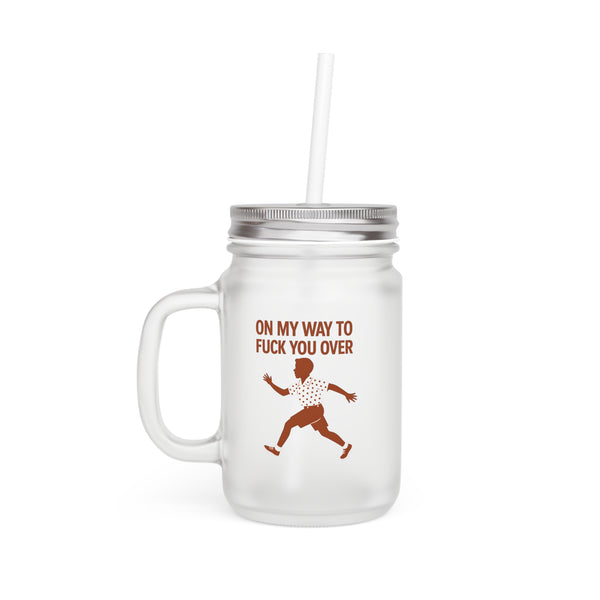 Jar Mug – „On my way to f*ck you over“ | Lustiges Henkelglas im Retro-Stil mit frecher Botschaft-Mug-True Insights