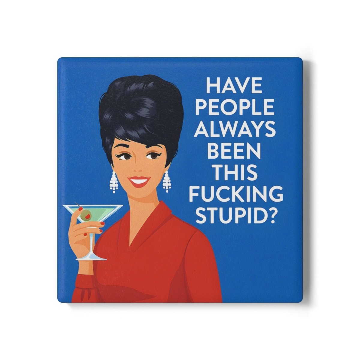 Keramik-Untersetzer im Retro-Stil „Have people always been this fucking stupid?“-Home Decor-True Insights