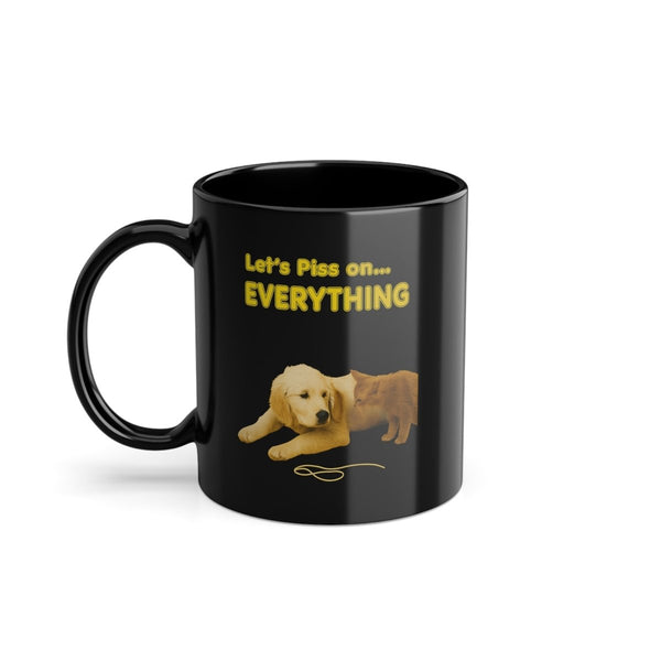 🐾 Let’s Piss on Everything – Satire-Tasse mit Hund & Katze – Freches Satire-Design für mutige Statements | True Insights