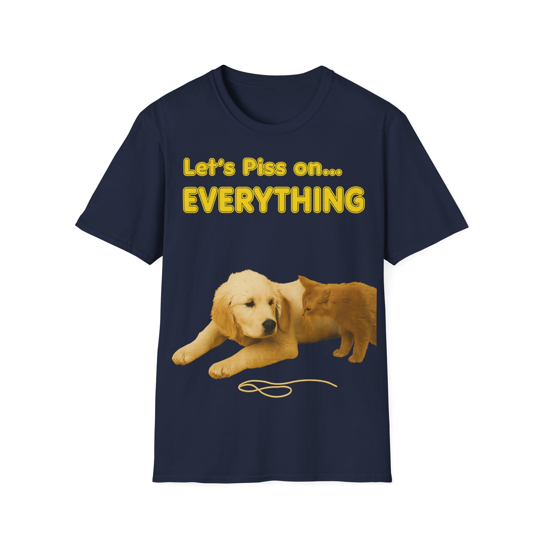 Let’s Piss on Everything – Satirisches T-Shirt mit Hund & Katze – Freches Satire-Design für mutige Statements | True Insights