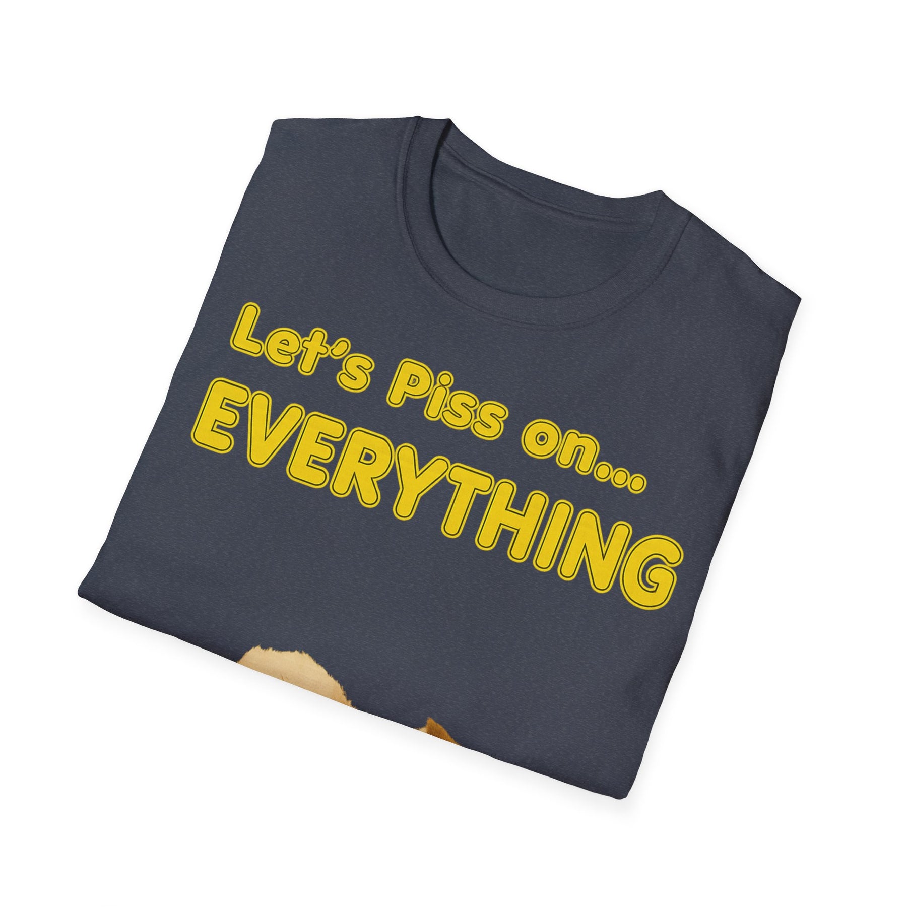 Let’s Piss on Everything – Satirisches T-Shirt mit Hund & Katze – Freches Satire-Design für mutige Statements | True Insights