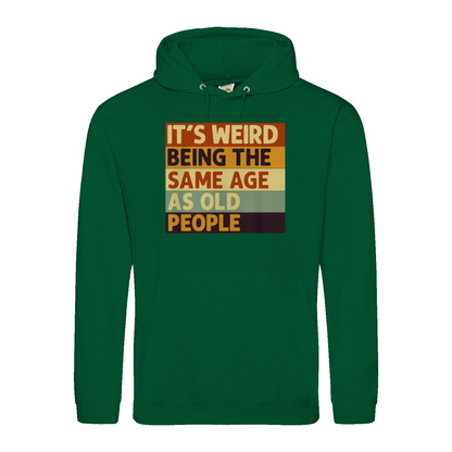 Lustiger Hoodie „It’s Weird Being the Same Age as Old People“ – Vintage Spruch Kapuzenpullover für Männer & Frauen-Hoodie-True Insights