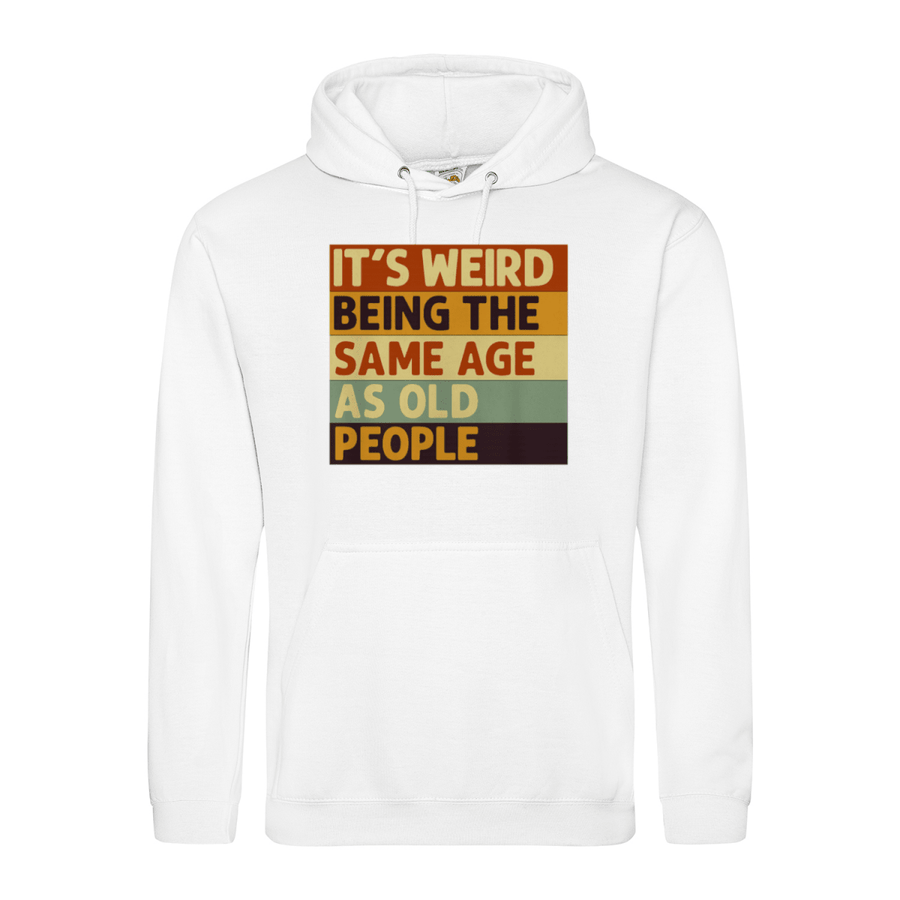 Lustiger Hoodie „It’s Weird Being the Same Age as Old People“ – Vintage Spruch Kapuzenpullover für Männer & Frauen-Hoodie-True Insights