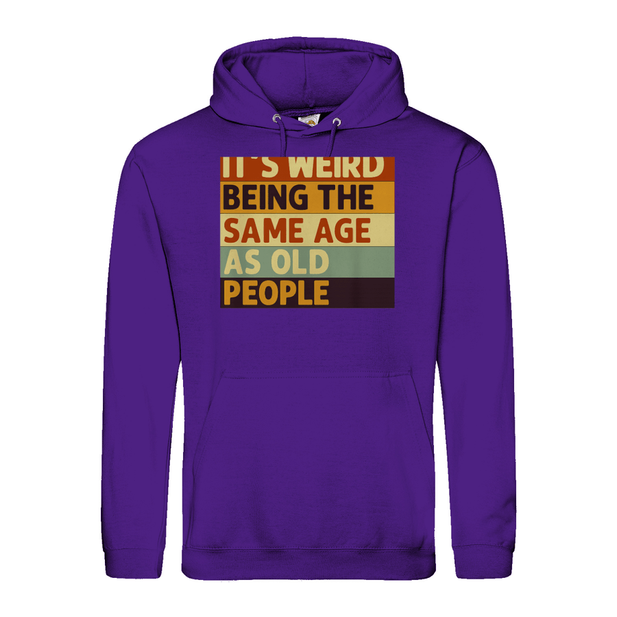 Lustiger Hoodie „It’s Weird Being the Same Age as Old People“ – Vintage Spruch Kapuzenpullover für Männer & Frauen-Hoodie-True Insights