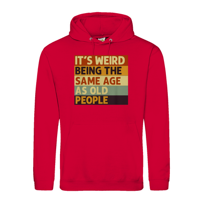 Lustiger Hoodie „It’s Weird Being the Same Age as Old People“ – Vintage Spruch Kapuzenpullover für Männer & Frauen-Hoodie-True Insights