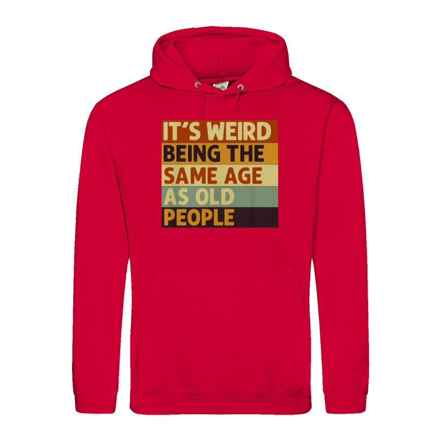 Lustiger Hoodie „It’s Weird Being the Same Age as Old People“ – Vintage Spruch Kapuzenpullover für Männer & Frauen-Hoodie-True Insights