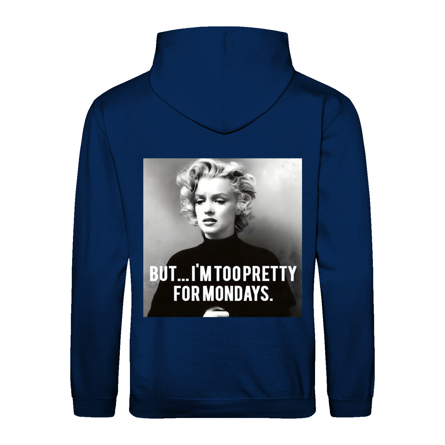 Marilyn Monroe Hoodie – Too Pretty for Mondays Satire-Design