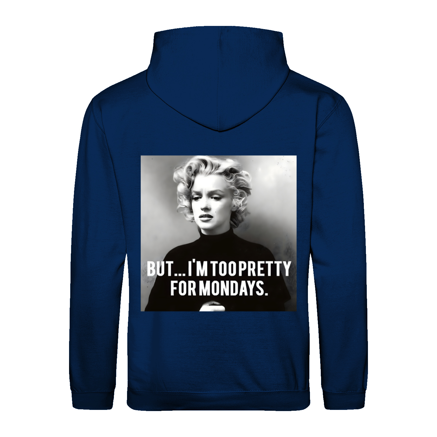 Marilyn Monroe Hoodie – Too Pretty for Mondays Satire-Design-Hoodie-True Insights