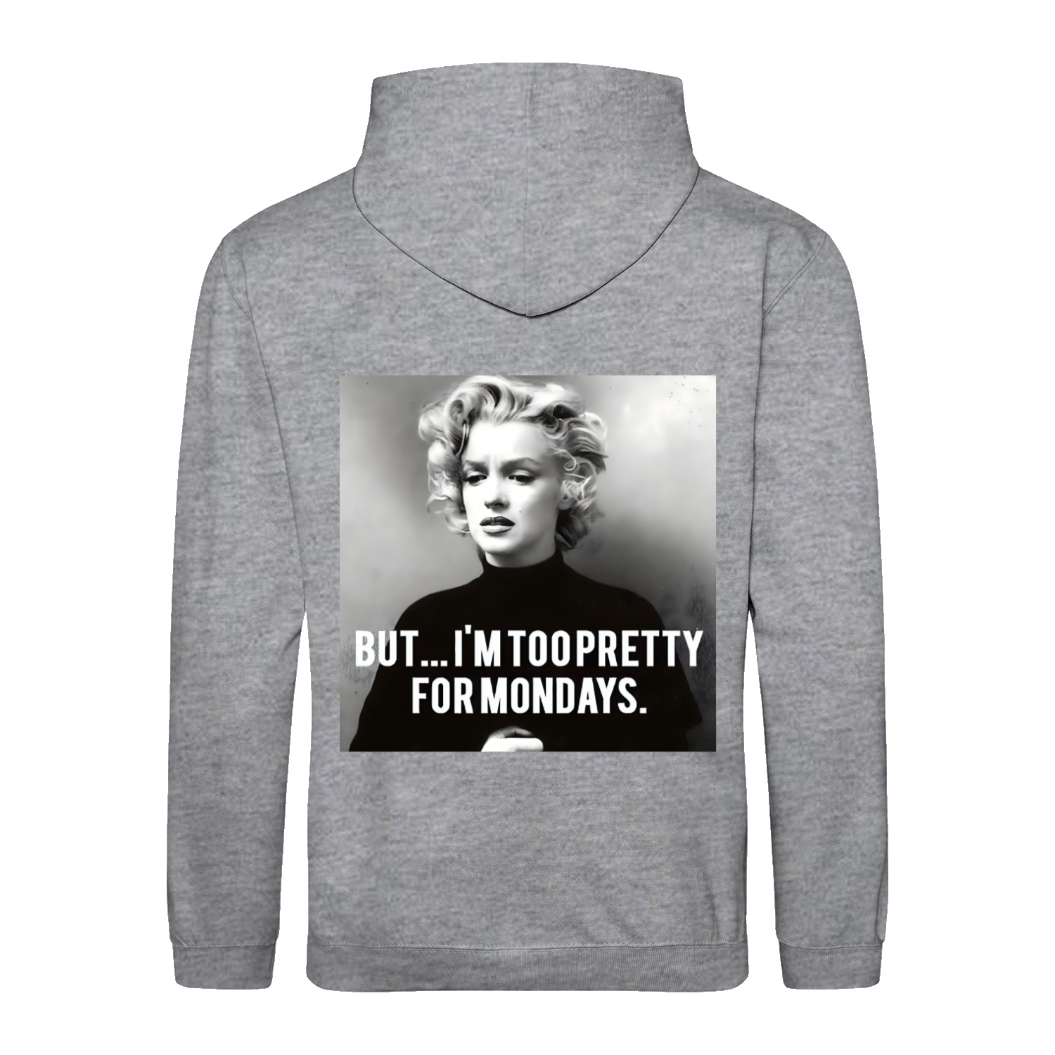 Marilyn Monroe Hoodie – Too Pretty for Mondays Satire-Design-Hoodie-True Insights