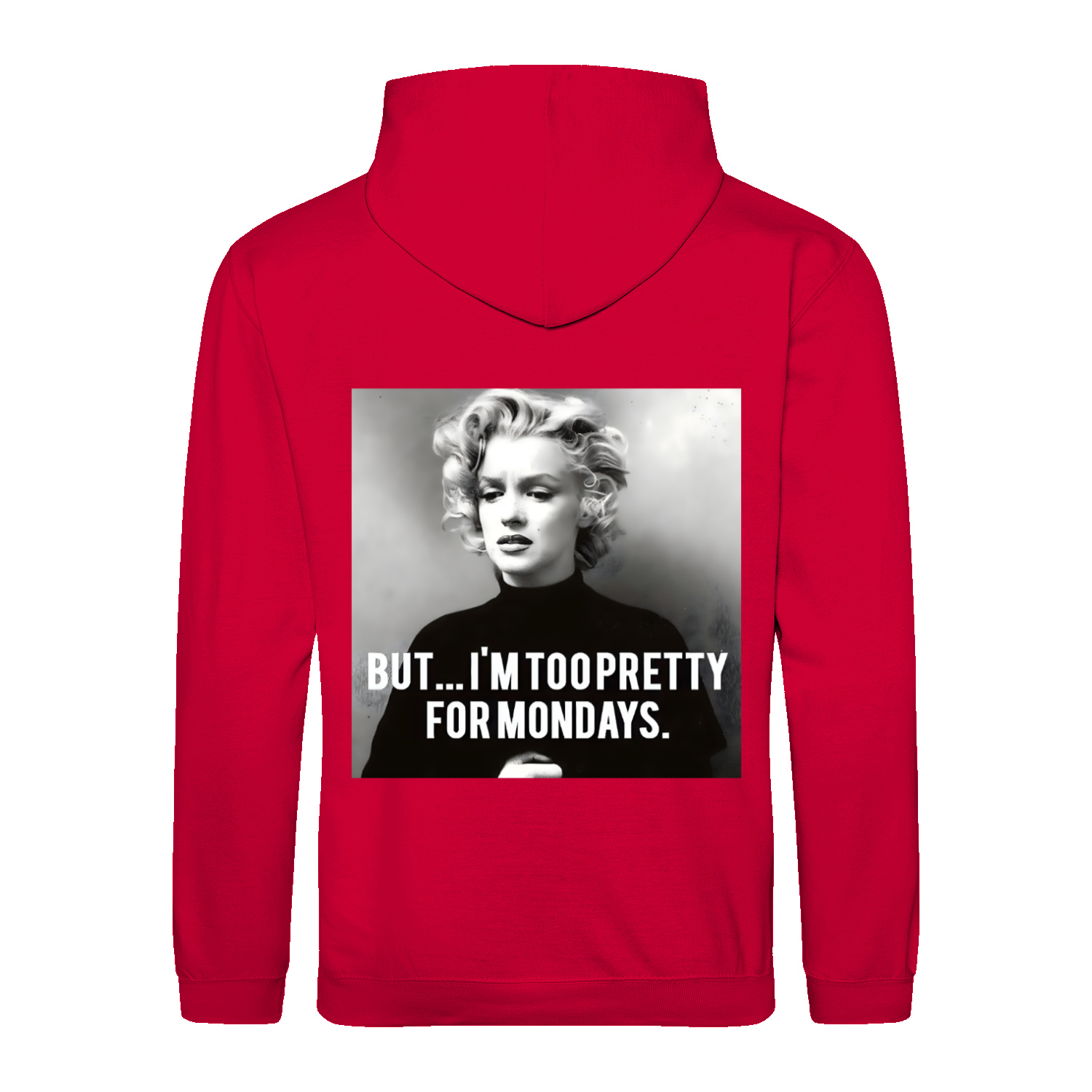 Marilyn Monroe Hoodie – Too Pretty for Mondays Satire-Design-Hoodie-True Insights