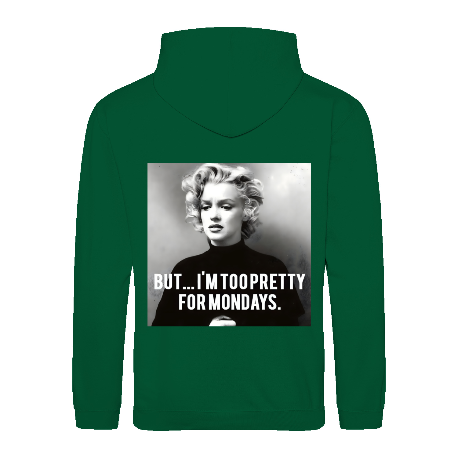 Marilyn Monroe Hoodie – Too Pretty for Mondays Satire-Design-Hoodie-True Insights