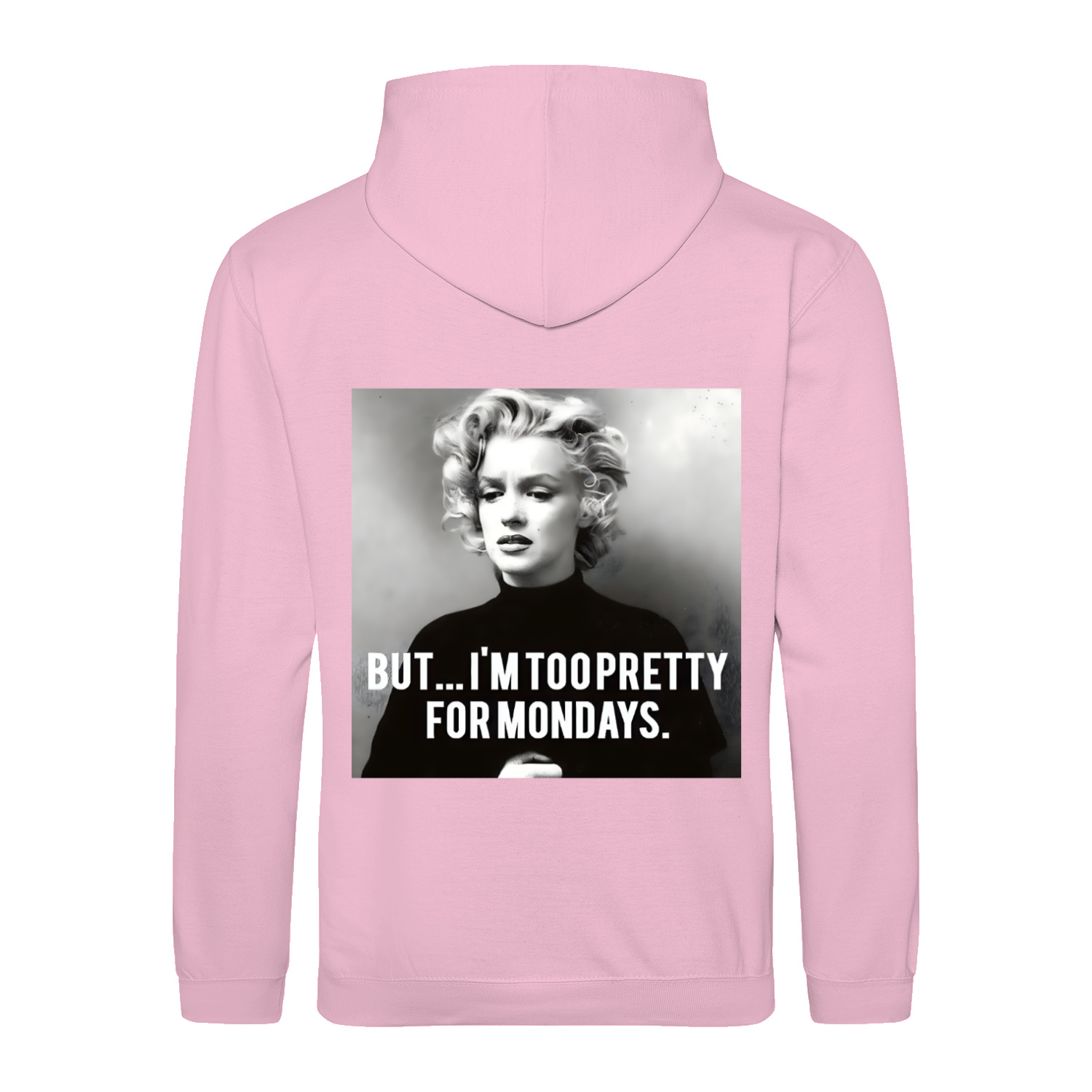 Marilyn Monroe Hoodie – Too Pretty for Mondays Satire-Design-Hoodie-True Insights