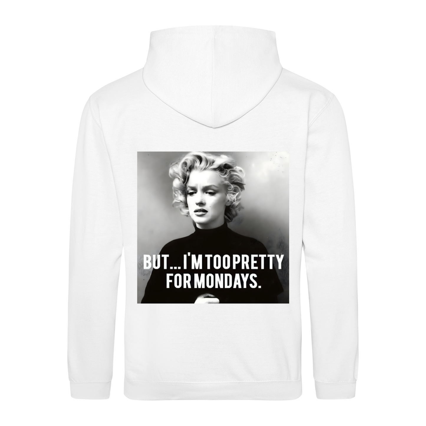 Marilyn Monroe Hoodie – Too Pretty for Mondays Satire-Design