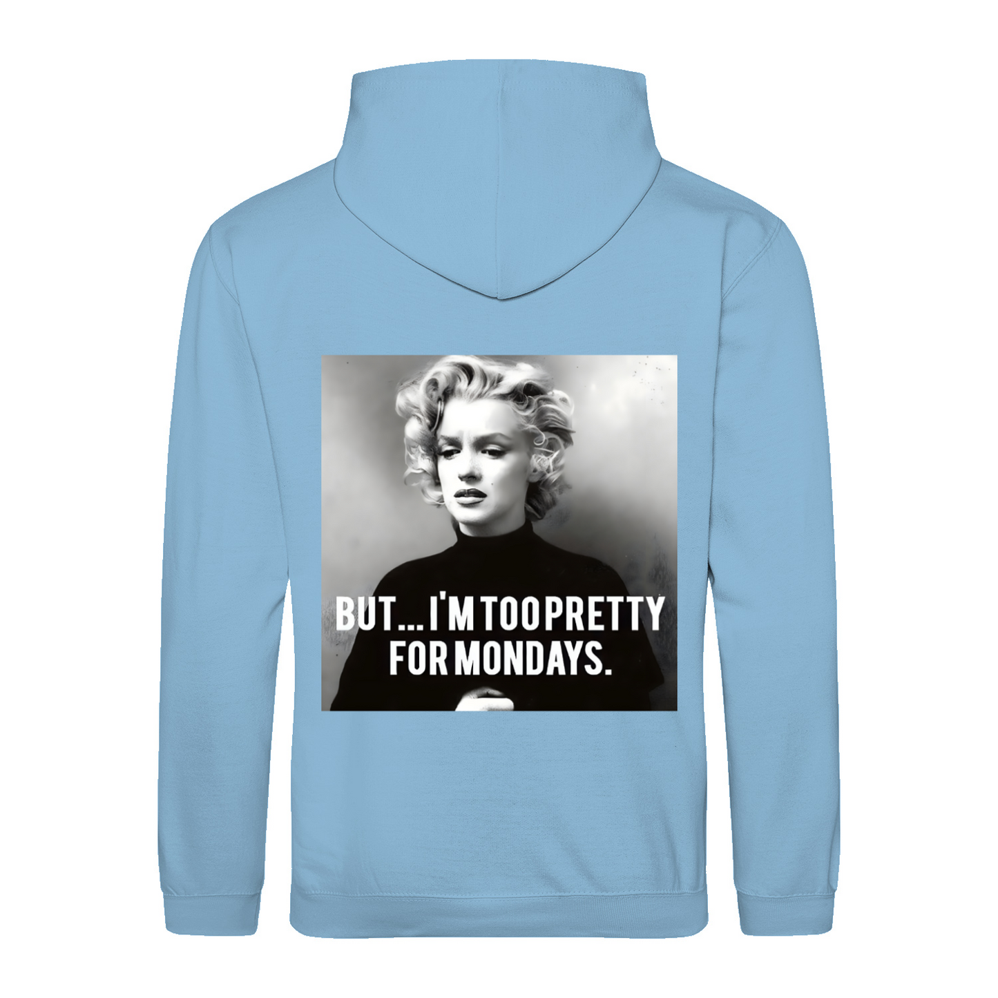 Marilyn Monroe Hoodie – Too Pretty for Mondays Satire-Design