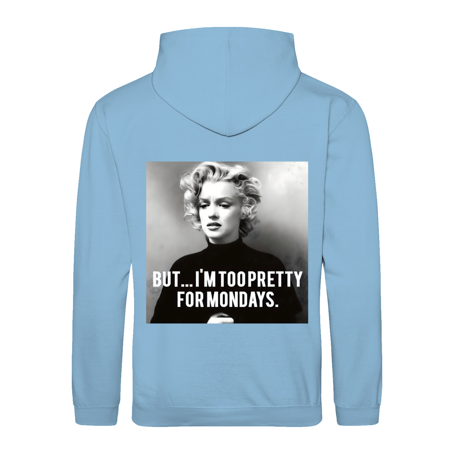 Marilyn Monroe Hoodie – Too Pretty for Mondays Satire-Design-Hoodie-True Insights