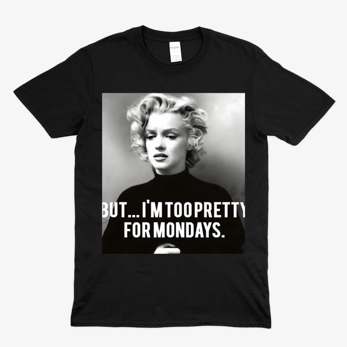 Marilyn Monroe T-Shirt – Too Pretty for Mondays Statement Shirt mit Retro-Charme-T-Shirt-True Insights