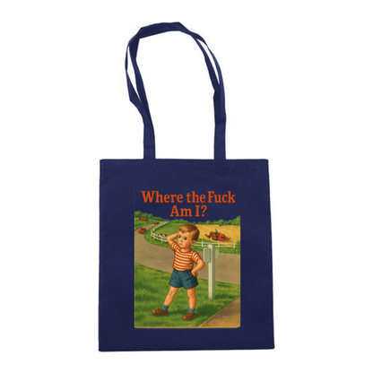Where the Fuck Am I? – Satirischer Stoffbeutel für Orientierungssuchende – Freches Satire-Design für mutige Statements | True Insights