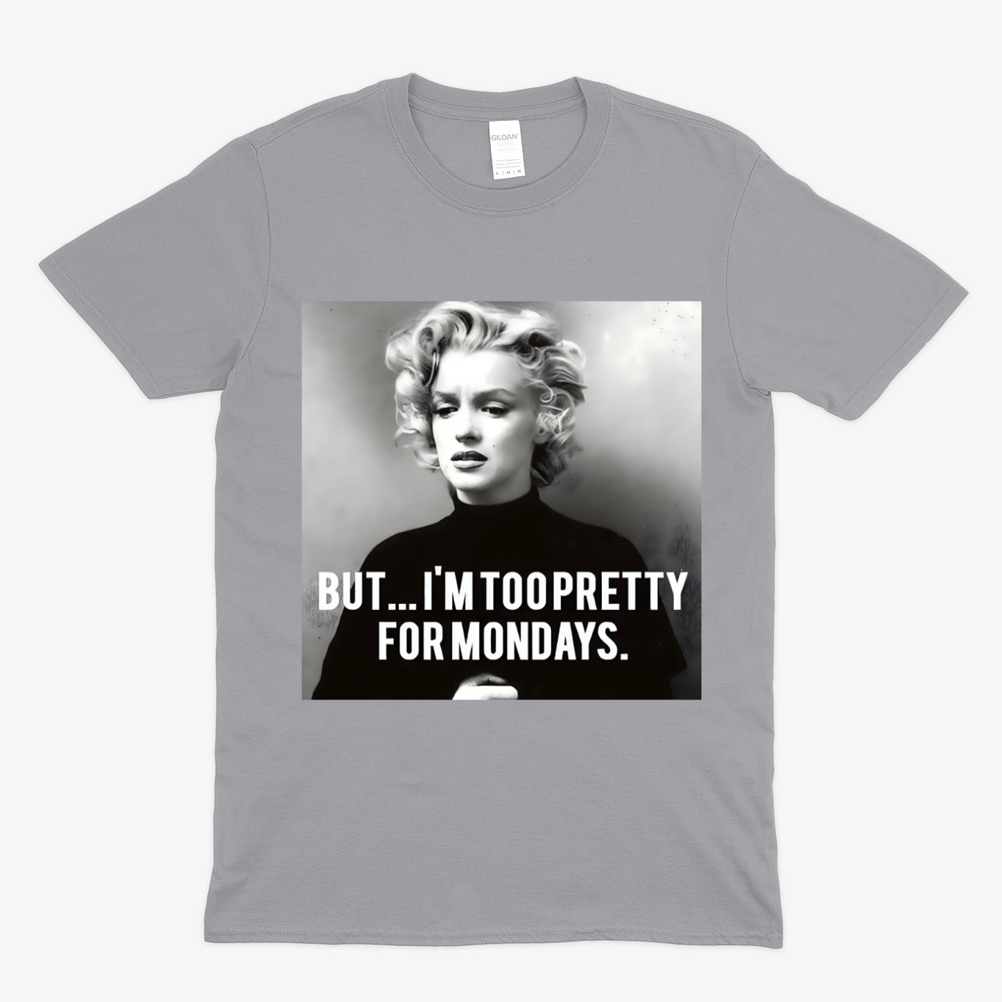 I am to Pretty for Mondays T Shirt