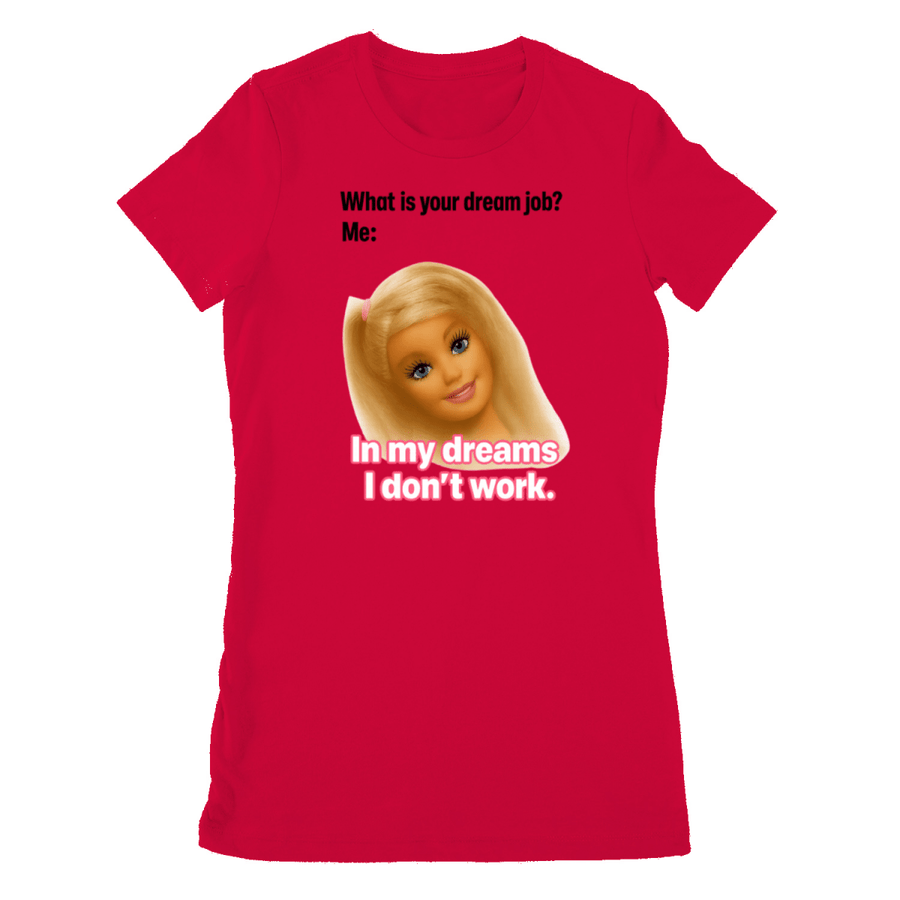 Rotes Damen-T-Shirt mit Schriftzug What-is-your-dream-job und Barbie-Illustration im Barbie-Meme-Stil fuer Frauen mit Work-Life-Balance-Ironie.