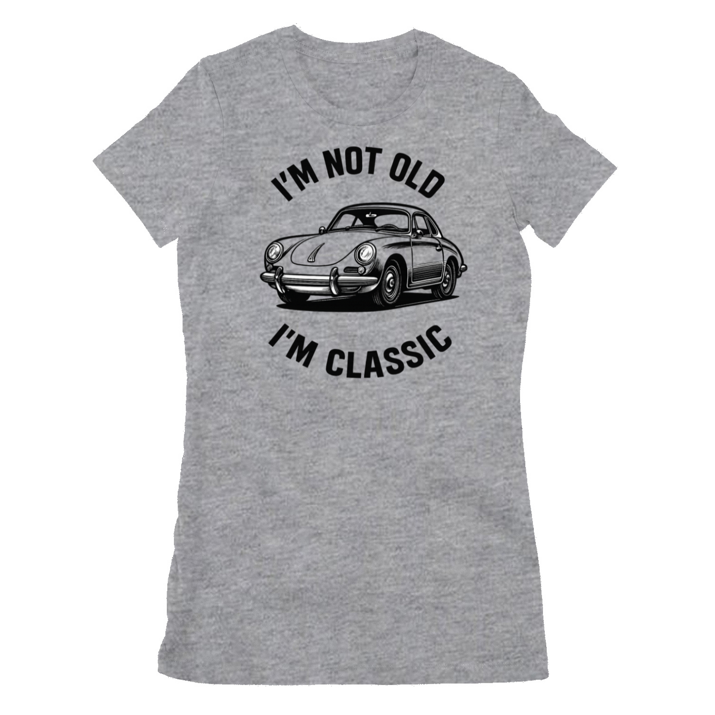 I’m Not Old, I’m Classic – Porsche Car Damen T-Shirt | Humorvolle Retro-Edition für Autofans