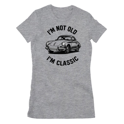 I’m Not Old, I’m Classic – Porsche Car Damen T-Shirt | Humorvolle Retro-Edition für Autofans