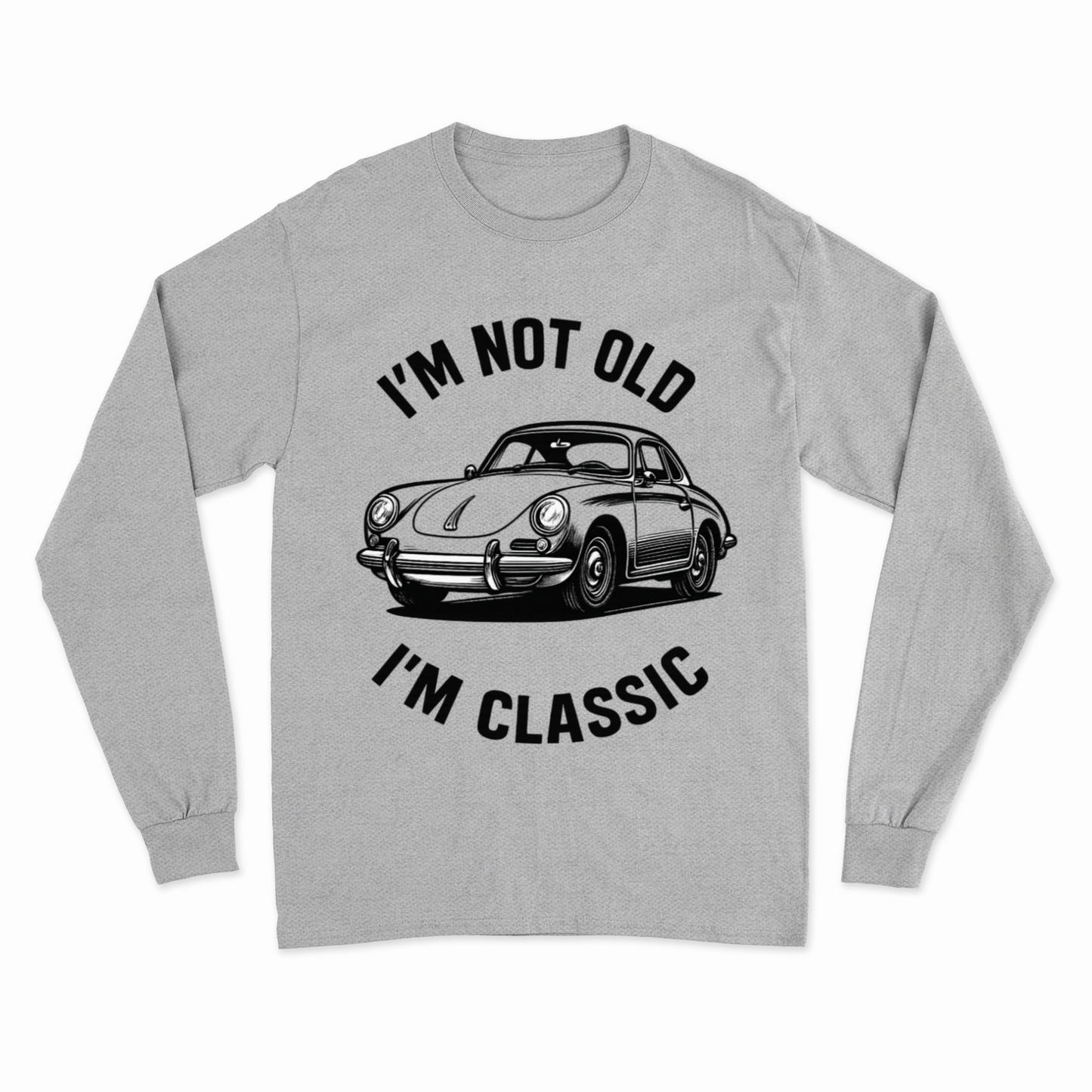 I’m Not Old, I’m Classic – Porsche Retro Car Sweatshirt | Humor für Autoliebhaber