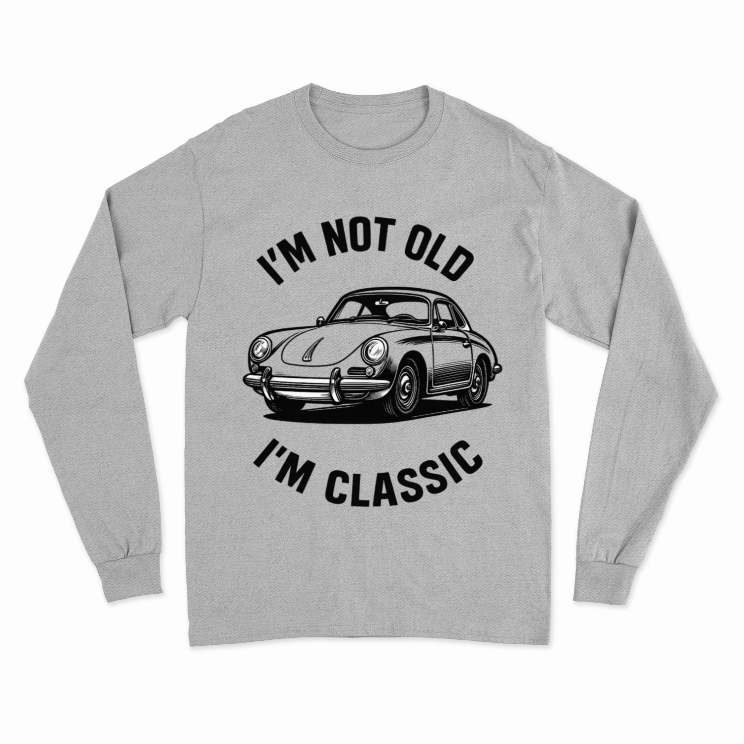 I’m Not Old, I’m Classic – Porsche Retro Car Sweatshirt | Humor für Autoliebhaber