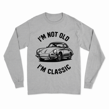 I’m Not Old, I’m Classic – Porsche Retro Car Sweatshirt | Humor für Autoliebhaber