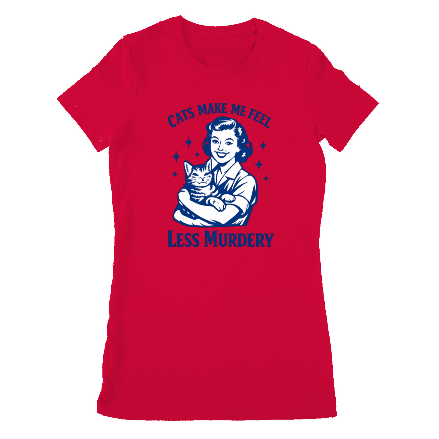 Damen T-Shirt – Cats make me feel less murdery