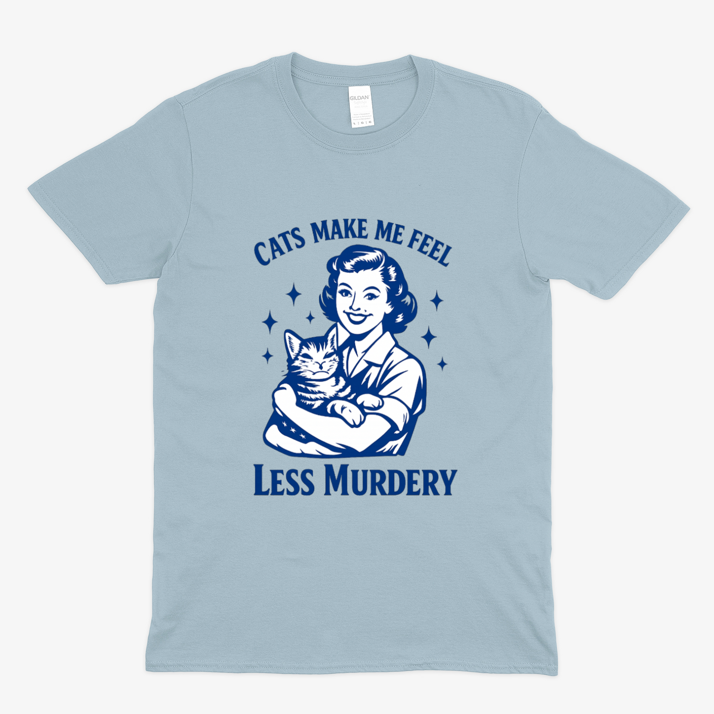 Unisex T-Shirt – Cats make me feel less murdery