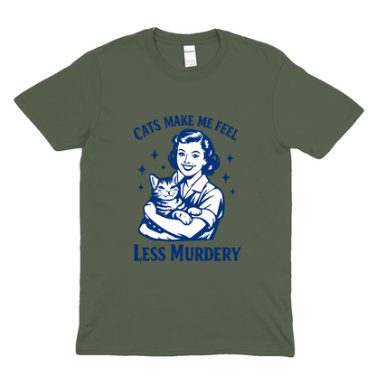 Unisex T-Shirt – Cats make me feel less murdery
