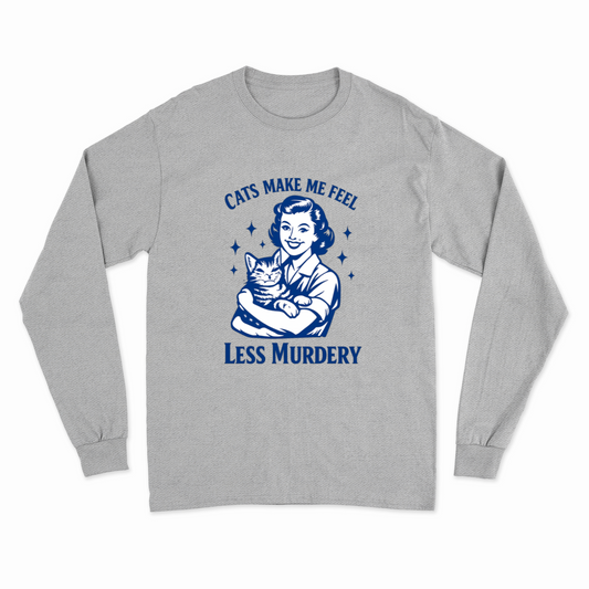 Unisex Sweatshirt – Cats make me feel less murdery