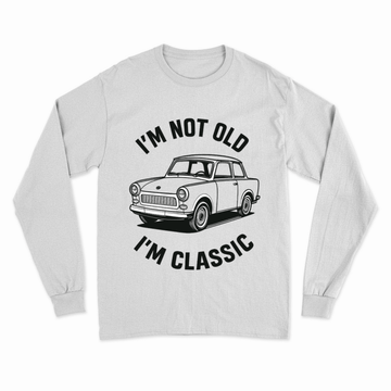 I'm Not Old I'm Classic – Trabant Sweatshirt mit Humor