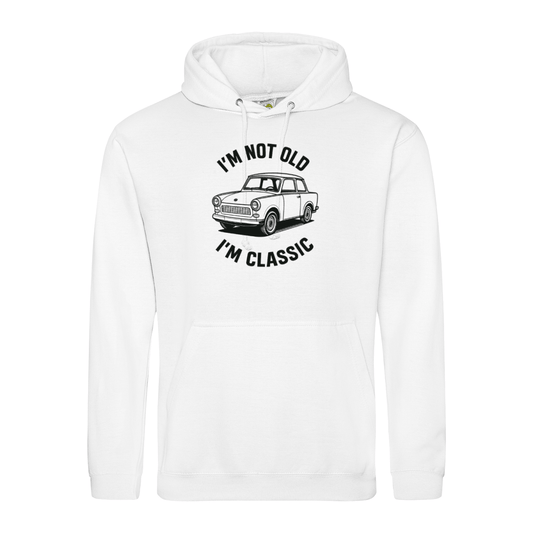 I'm Not Old I'm Classic Hoodie – Trabi Edition