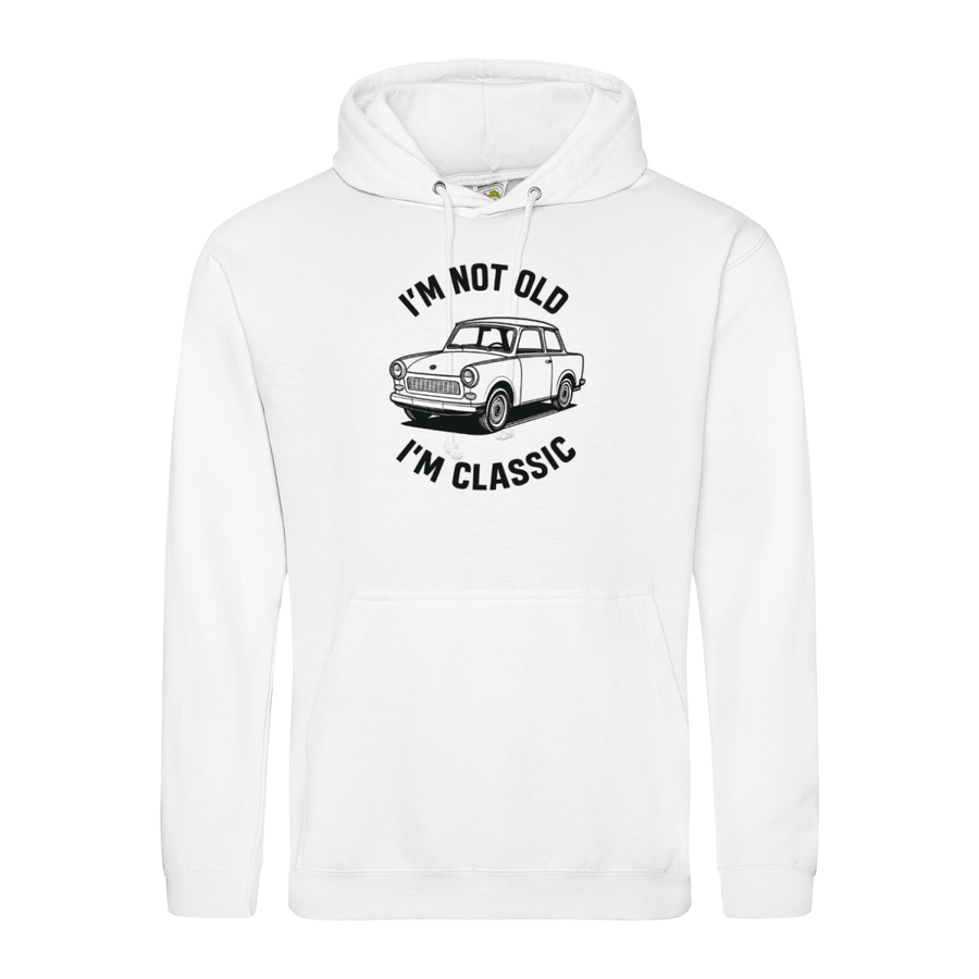 I'm Not Old I'm Classic Hoodie – Trabi Edition