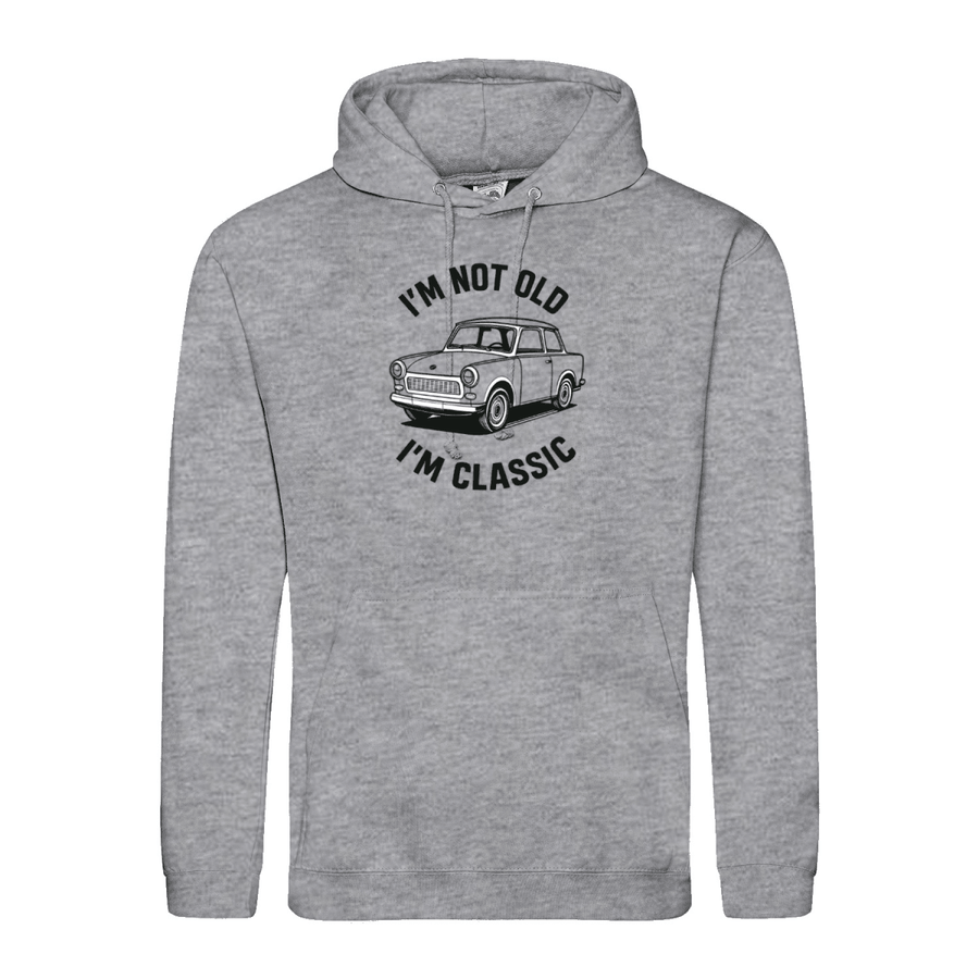I'm Not Old I'm Classic Hoodie – Trabi Edition