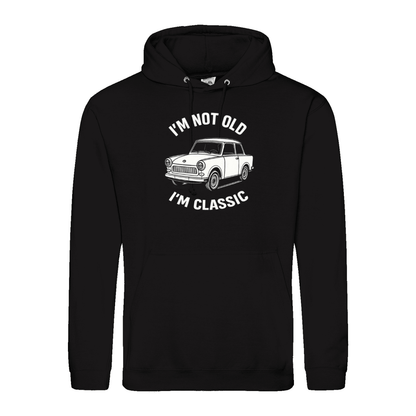 I'm Not Old I'm Classic Hoodie – Trabi Edition