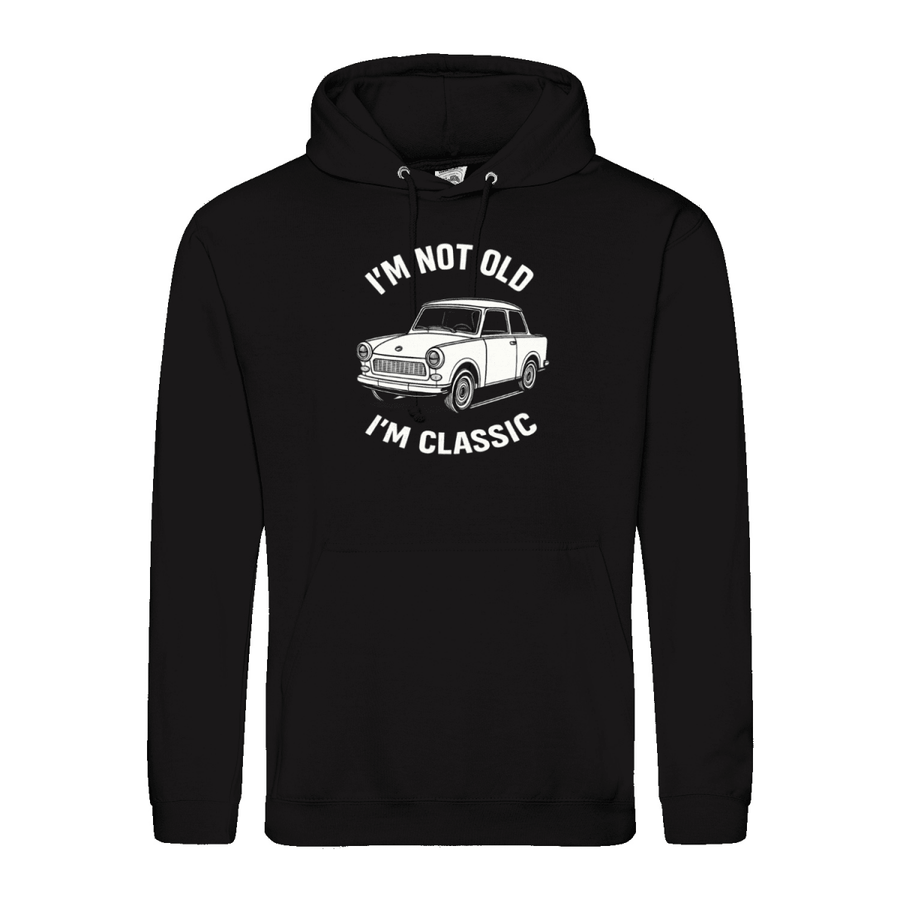 I'm Not Old I'm Classic Hoodie – Trabi Edition