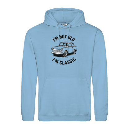 I'm Not Old I'm Classic Hoodie – Trabi Edition