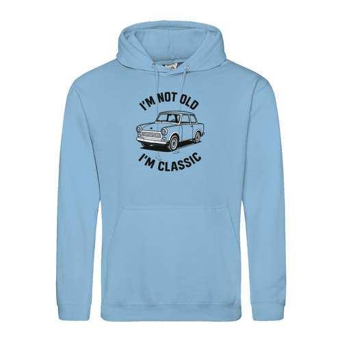 I'm Not Old I'm Classic Hoodie – Trabi Edition